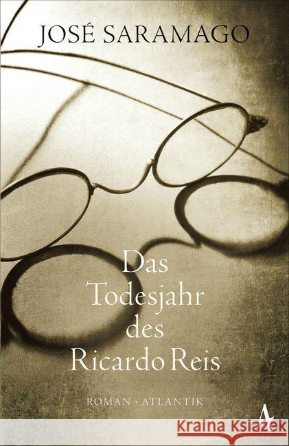 Das Todesjahr des Ricardo Reis : Roman Saramago, José 9783455650174 Atlantik Verlag - książka