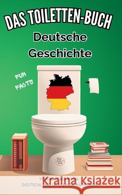 Das Toiletten Buch - Deutsche Geschichte Kreyer, Niels 9783384764317 tredition - książka
