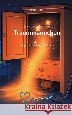 Das tollpatschigeTraumm?nnchen: lustige Schlaflosgeschichten J?rgen M?ller 9783695133802 Bod - Books on Demand - książka