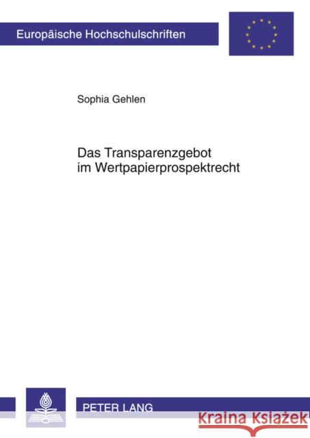 Das Transparenzgebot Im Wertpapierprospektrecht Gehlen, Sophia 9783631614778 Lang, Peter, Gmbh, Internationaler Verlag Der - książka