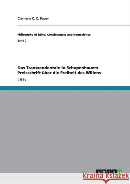 Das Transzendentale in Schopenhauers Preisschrift über die Freiheit des Willens Clemens C. C. Bauer 9783640896844 Grin Verlag - książka