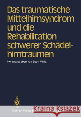 Das Traumatische Mittelhirnsyndrom Und Die Rehabilitation Schwerer Schädelhirntraumen Müller, E. 9783540118480 Springer - książka