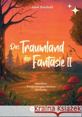 Das Traumland der Fantasie 2 Reinhold, Anett 9783384746221 tredition - książka