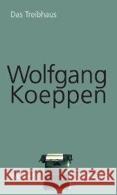 Das Treibhaus Koeppen, Wolfgang Treichel, Hans-Ulrich Treichel, Hans-Ulrich 9783518418055 Suhrkamp - książka