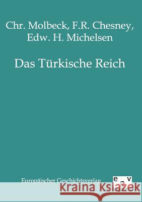 Das Türkische Reich Chr Molbeck, F R Chesney, Edw H Michelsen 9783863822309 Salzwasser-Verlag Gmbh - książka