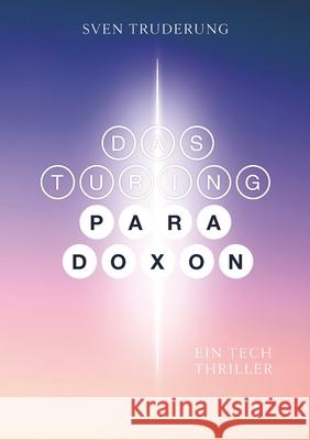 Das Turing-Paradoxon Truderung, Sven 9783384776549 tredition - książka