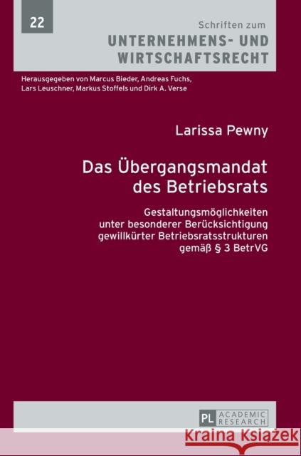 Das Uebergangsmandat Des Betriebsrats: Gestaltungsmoeglichkeiten Unter Besonderer Beruecksichtigung Gewillkuerter Betriebsratsstrukturen Gemaeß § 3 Be Bieder, Marcus 9783631713419 Peter Lang Gmbh, Internationaler Verlag Der W - książka