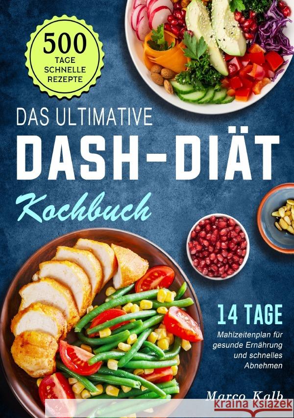 Das ultimative DASH-Diät-Kochbuch Kalb, Marco 9783819767593 epubli - książka