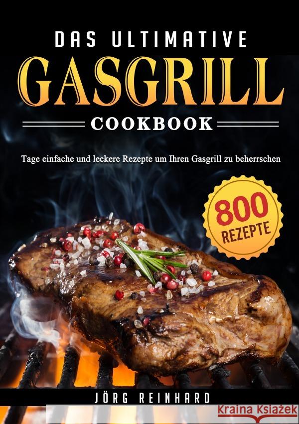 Das ultimative Gasgrill Kochbuch Reinhard, Jörg 9783819769719 epubli - książka