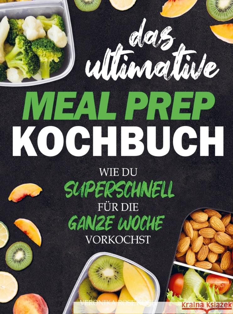 Das ultimative Meal Prep Kochbuch Veronika Rose Koch 9789403776958 Bookmundo - książka