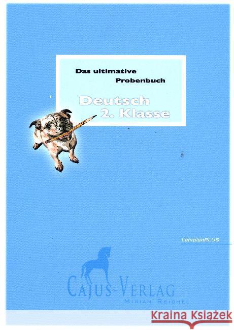 Das ultimative Probenbuch 2. Klasse Deutsch Reichel, Miriam 9783981549843 Cajus Verlag - książka