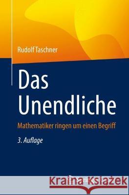 Das Unendliche: Mathematiker Ringen Um Einen Begriff Taschner, Rudolf 9783662645437 Springer Berlin Heidelberg - książka