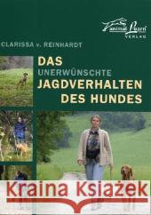 Das unerwünschte Jagdverhalten des Hundes Reinhardt, Clarissa von   9783936188233 Animal Learn Verlag - książka