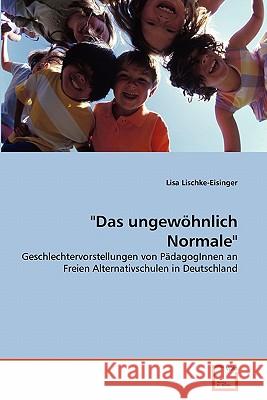 Das ungewöhnlich Normale Lischke-Eisinger, Lisa 9783639348354 VDM Verlag - książka