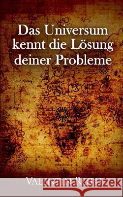 Das Universum kennt die Loesung deiner Probleme Roth, Valentin 9781537533094 Createspace Independent Publishing Platform - książka