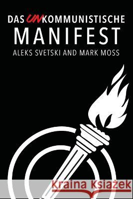 Das UNkommunistische Manifest Mark Moss Tanja Bachle Daniel Deckner 9789916697757 Konsensus Network - książka