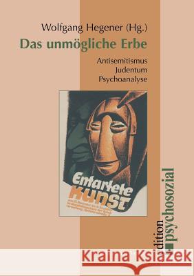 Das unmögliche Erbe Wolfgang Hegener 9783898065023 Psychosozial-Verlag - książka