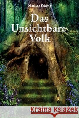 Das Unsichtbare Volk: In der magischen Welt der Natur Mariana Stjerna 9789198578393 Soullink Publisher - książka