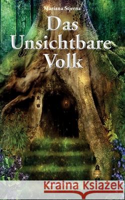 Das Unsichtbare Volk: In the Magical World of Nature Mariana Stjerna 9789198678703 Soullink Publisher - książka