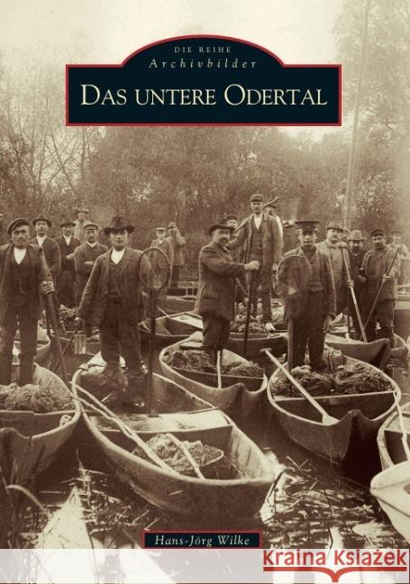 Das untere Odertal Wilke, Hans-Jörg 9783897028081 Sutton Verlag GmbH - książka