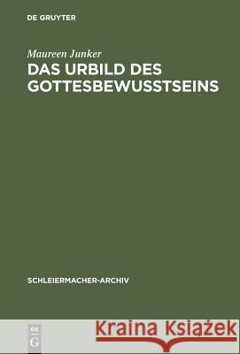 Das Urbild des Gottesbewußtseins Junker, Maureen 9783110123128 De Gruyter - książka