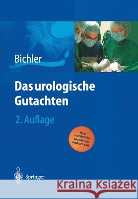 Das urologische Gutachten Karl-Horst Bichler 9783642621635 Springer-Verlag Berlin and Heidelberg GmbH &  - książka