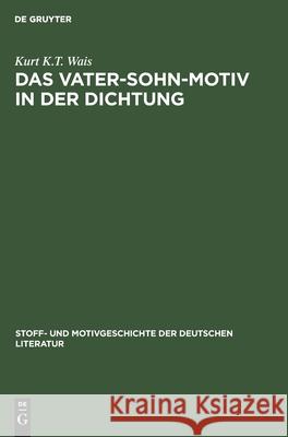 Das Vater-Sohn-Motiv in Der Dichtung: 1880-1930 Kurt K T Paul Wais Merker 9783111248653 De Gruyter - książka