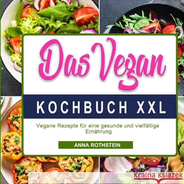Das Vegan Kochbuch XXL Rothstein, Anna 9783819767555 epubli - książka