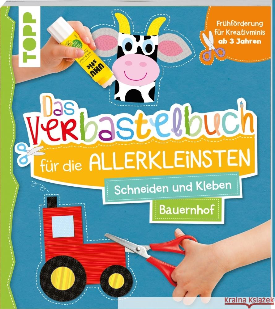 Das Verbastelbuch für die Allerkleinsten, Schneiden und Kleben - Bauernhof  9783772444586 Frech - książka