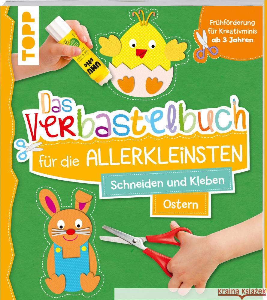 Das Verbastelbuch für die Allerkleinsten, Schneiden und Kleben - Ostern  9783772449611 Frech - książka