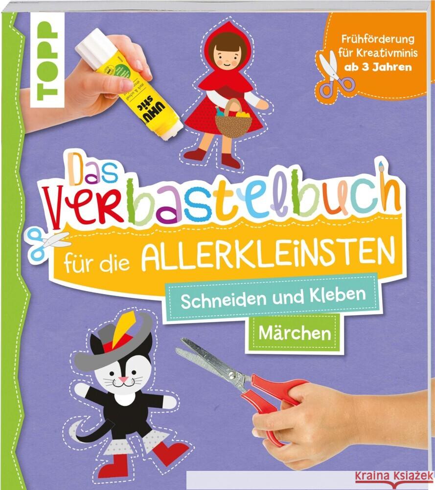 Das Verbastelbuch für die Allerkleinsten. Schneiden und Kleben. Märchen Schwab, Ursula 9783772446238 Frech - książka