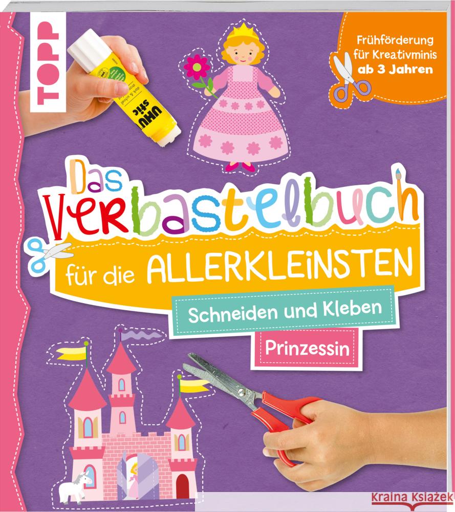 Das Verbastelbuch für die Allerkleinsten. Schneiden und Kleben. Prinzessin Schwab, Ursula 9783735890146 Frech - książka