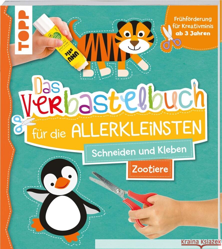 Das Verbastelbuch für die Allerkleinsten. Schneiden und Kleben. Zootiere Schwab, Ursula 9783772446221 Frech - książka