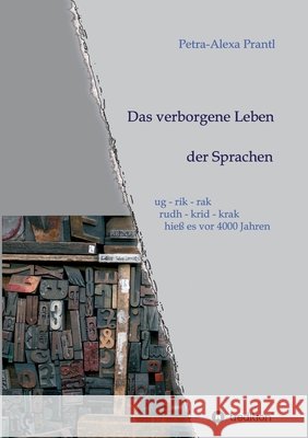 Das verborgene Leben der Sprachen: ug - rik - rak, rudh - krik - krak hieß es vor 4000 Jahren Prantl, Petra-Alexa 9783749726110 Tredition Gmbh - książka