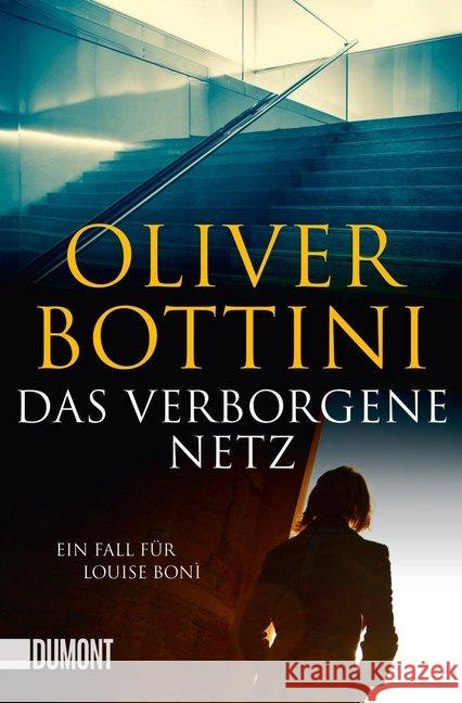 Das verborgene Netz : Ein Fall für Louise Bonì Bottini, Oliver 9783832163150 DuMont Buchverlag - książka