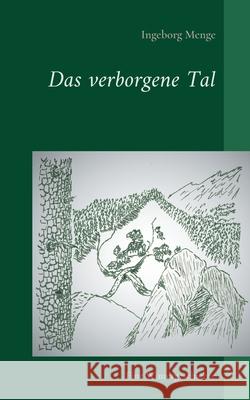 Das verborgene Tal: Eine Wintergeschichte Ingeborg Menge 9783755714408 Books on Demand - książka