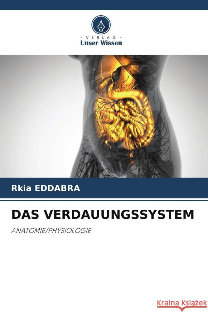 DAS VERDAUUNGSSYSTEM Eddabra, Rkia 9786208335281 Verlag Unser Wissen - książka