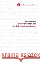 Das Verfahren der Funktionswiederholung Isenkrahe, Caspar 9783869321448 Verlag Classic Edition - książka