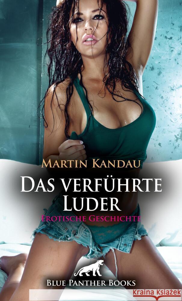 Das verführte Luder | Erotische Geschichte + 2 weitere Geschichten Kandau, Martin, Murphy, Allyson 9783756193592 blue panther books - książka