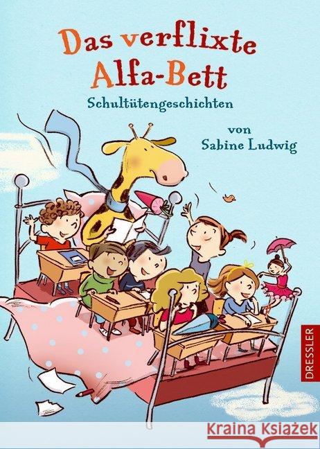 Das verflixte Alfa-Bett : Schultütengeschichten Ludwig, Sabine 9783791501079 Dressler Verlag GmbH - książka