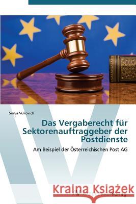 Das Vergaberecht für Sektorenauftraggeber der Postdienste Vukovich Sonja 9783639388107 AV Akademikerverlag - książka