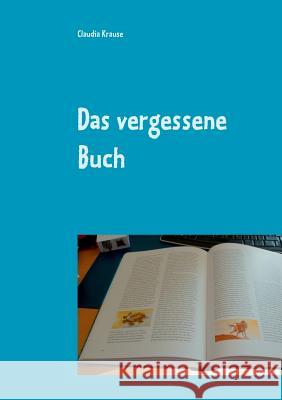 Das vergessene Buch: 35 Geschichten zum Lesen und Lachen Claudia Krause 9783738652406 Books on Demand - książka