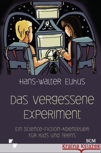 Das vergessene Experiment : Ein Science Fiction Abenteuer für Kids und Teens Euhus, Hans-Walter 9783775155588 SCM Hänssler - książka