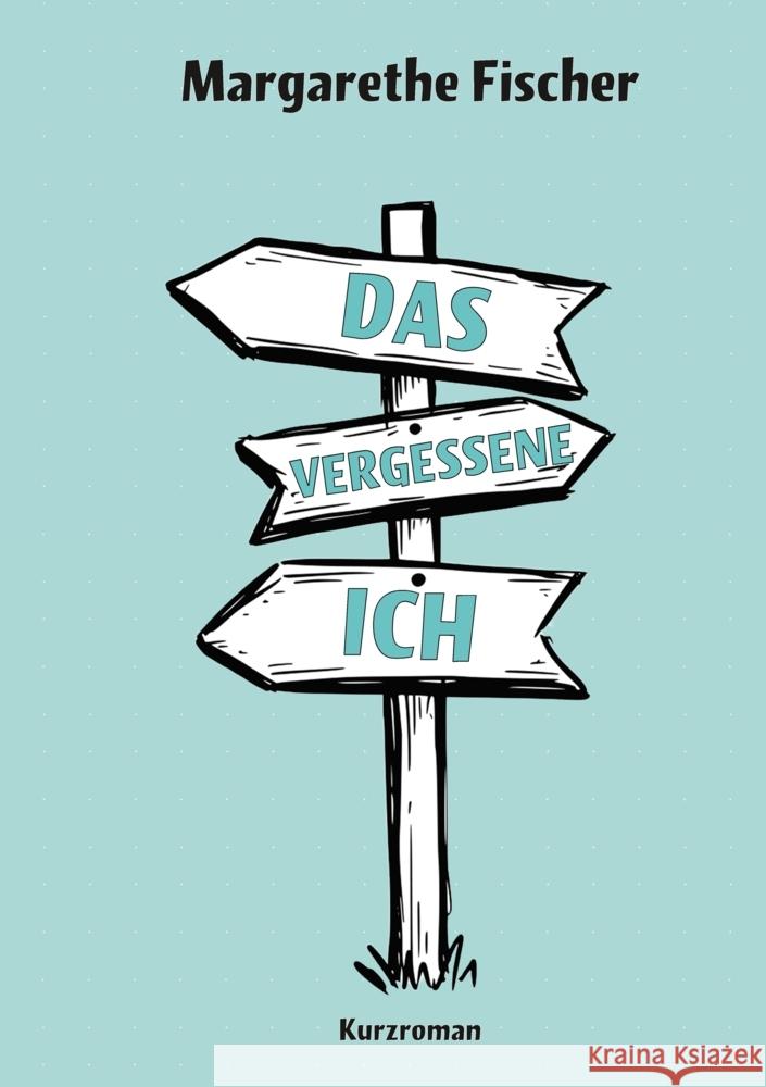 Das vergessene Ich Fischer, Margarethe 9783384428271 tredition - książka