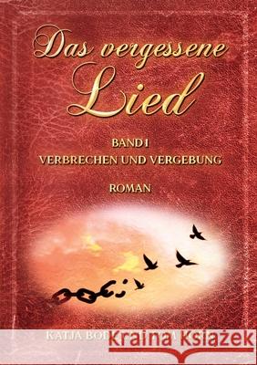 Das vergessene Lied: Band I Verbrechen und Vergebung Katja Bode Tom Horn 9783759706218 Bod - Books on Demand - książka