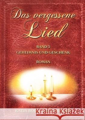 Das vergessene Lied: Band III Geheimnis und Geschenk Katja Bode Tom Horn 9783759703309 Bod - Books on Demand - książka