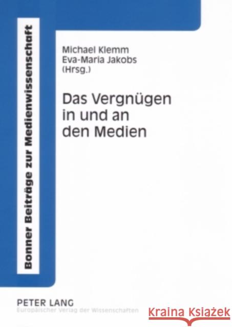 Das Vergnuegen in Und an Den Medien: Interdisziplinaere Perspektiven Thimm, Caja 9783631561119 Peter Lang Gmbh, Internationaler Verlag Der W - książka