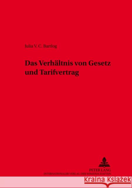 Das Verhaeltnis Von Gesetz Und Tarifvertrag Junker, Abbo 9783631551684 Lang, Peter, Gmbh, Internationaler Verlag Der - książka