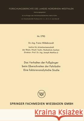 Das Verhalten Der Fußgänger Beim Überschreiten Der Fahrbahn Eine Faktorenanalytische Studie Hildebrandt, Franz 9783663060208 Vs Verlag Fur Sozialwissenschaften - książka