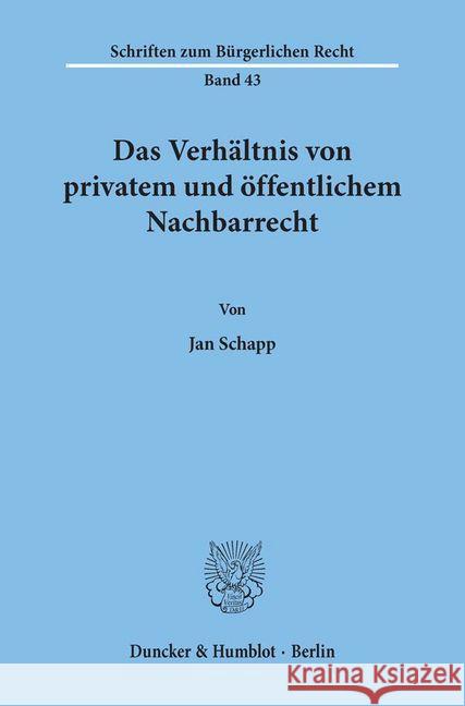 Das Verhaltnis Von Privatem Und Offentlichem Nachbarrecht Schapp, Jan 9783428040414 Duncker & Humblot - książka